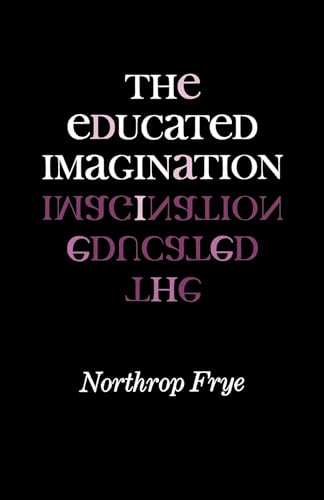The Educated Imagination (Midland Books, Band 8) von Indiana University Press